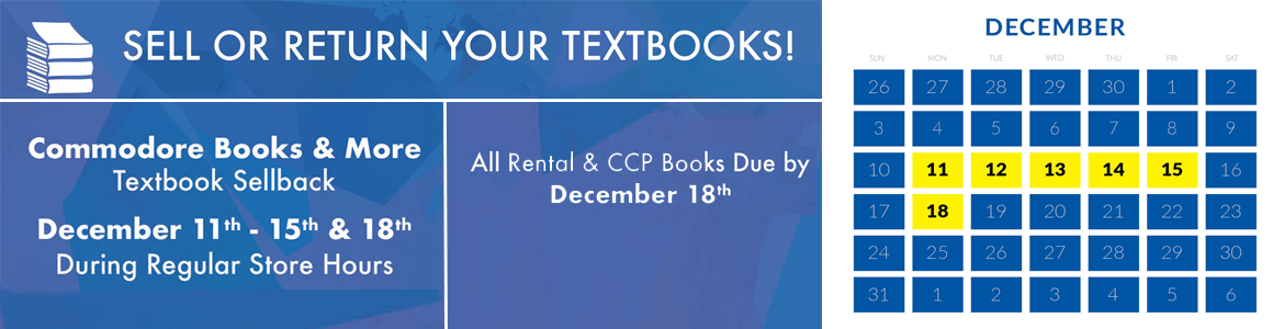 Sellback December 11th-15th & December 18th. All CCP and Rental books are due by Dec.18th
